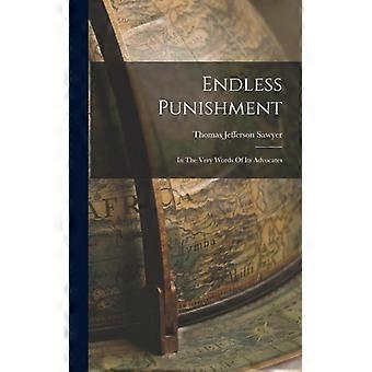 Endless Punishment In The Very Words Of Its Advocates - Thomas Jefferson Sawyer - Hardcover - English Book - History