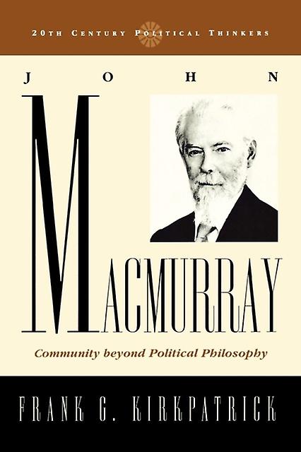 John Macmurray by Frank G. Kirkpatrick Paperback Book