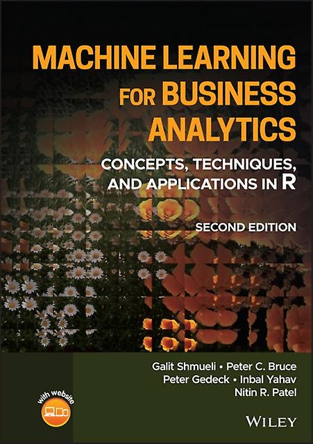 Machine Learning For Business Analytics by Patel & Nitin R. Cytel Inc Massachusetts Institute of Technology Harvard University & USA Paperback Book