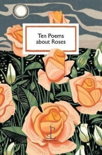 Ten Poems About Roses - Various Authors