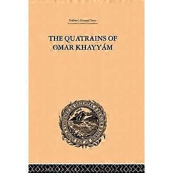 The Quatrains of Omar Khayyam