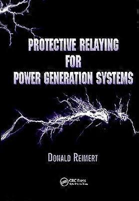 Protective Relaying for Power Generation Systems