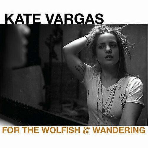 Kate Vargas For the Wolfish amp Wandering CD (2021) NEW