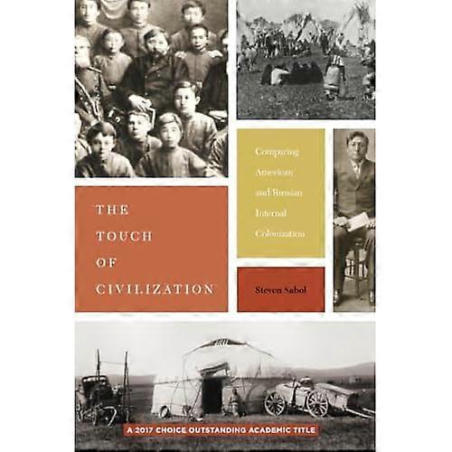 The Touch of Civilization: Comparing American and Russian Internal Colonization