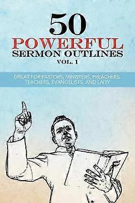 50 Powerful Sermon Outlines Vol. 1