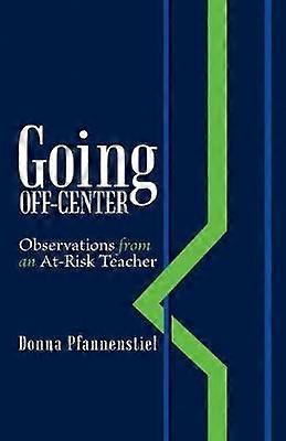 Going OffCenter Observations from an AtRisk Teacher