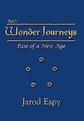Wonder Journeys Part I: Rise of a New Age