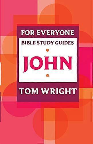 For Everyone Bible Study Guide: John