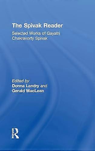The Spivak Reader: Selected Works of Gayati Chakravorty Spivak