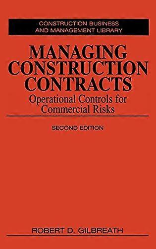 Managing Construction Contracts: Operational Controls for Commercial Risks