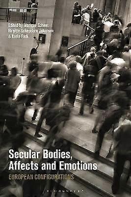 Secular Bodies Affects and Emotions