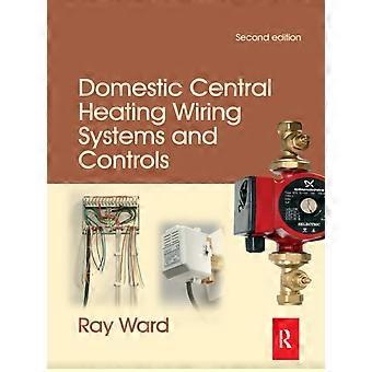 Domestic Central Heating Wiring Systems And Controls - Raymond Ward