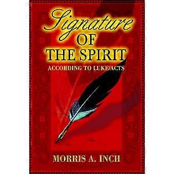 Signature Of The Spiritaccording To Lukeacts - Morris A Inch - Paperback - en Book