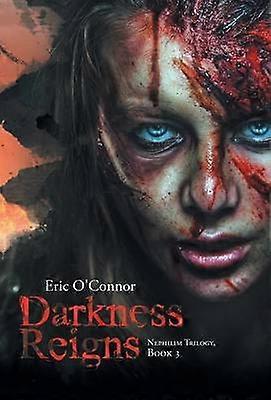 Darkness Reigns Nephilim Trilogy Book 3