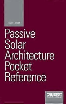 Passive Solar Architecture Pocket Reference - David Thorpe