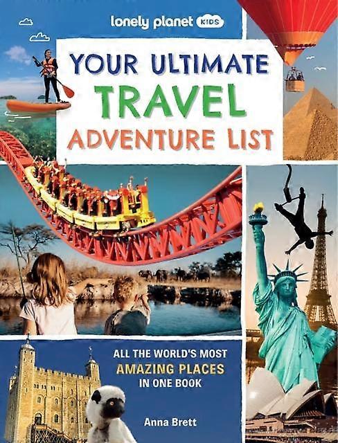 Lonely Planet Kids Your Ultimate Travel Adventure List by Lonely Planet Hardback Book
