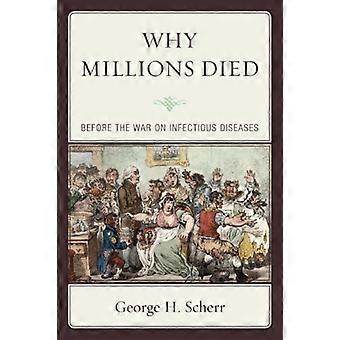 Por que milhões morreram antes da guerra contra as doenças infecciosas - George H. Scherr