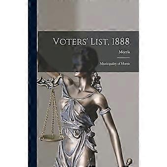 Liste électorale, 1888 [microforme] : Municipalité de Morris