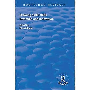 Rysunek, 1400-1600: Wynalazek i innowacja (Routledge Revivals)
