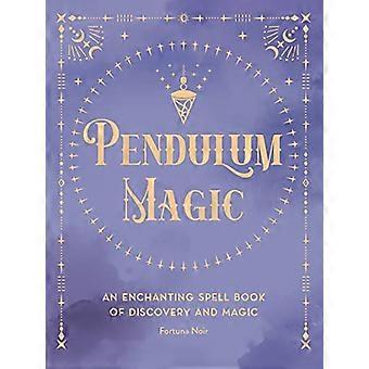 Pendulum Magic: An Enchanting Divination Book of Discovery and Magic: Volume 6 (Pocket Spell Books)