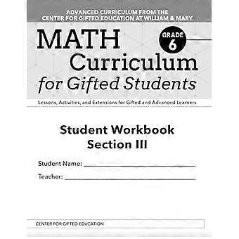 Mathematik-Lehrplan für hochbegabte Schüler: Lektionen, Aktivitäten und Erweiterungen für hochbegabte und fortgeschrittene Lernende, Schülerarbeitshefte, Abschnitt III (Set mit 5):
