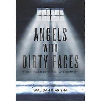 Angels with Dirty Faces : trois histoires de Crime, la Prison et de rédemption