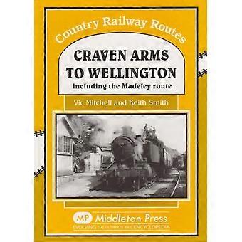 Brazos Craven a Wellington: incluyendo la ruta de Madeley (país de las rutas ferroviarias)