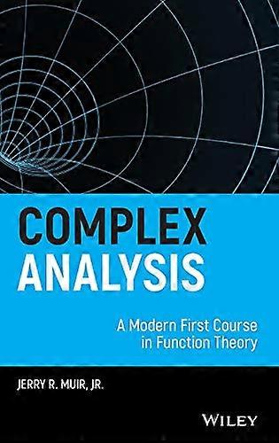 Complex Analysis A Modern First Course in Function Theory