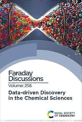 Data driven Discovery in the Chemical Sciences Faraday Discussion 256
