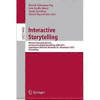 Interactive Storytelling 8th International Conference On Interactive Digital Sto - Springer Nature B.V - Paperback - en Book