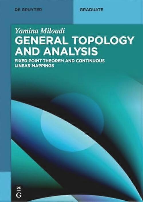 General Topology and Analysis : Fixed Point Theorem and Continuous Linear Mappings