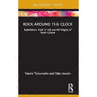 Rock around the Clock Exploitation Rock n roll och ungdomskulturens ursprung