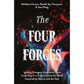 The Four Forces Igniting Emergent Generative Team Leadership in a Complexponential World (Inspired by Nature and the Tao)