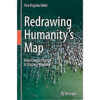 Redrawing Humanitys Map How Climate Change Is Shaping Migration