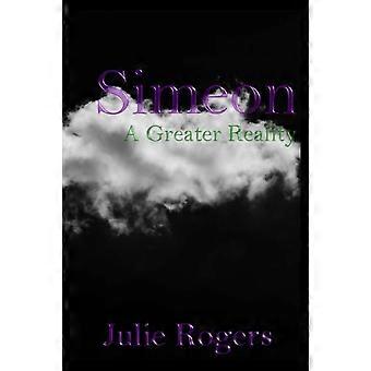 Simeon A Greater Reality - Julie Rogers - Paperback - en Book