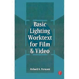 Basic Lighting Worktext For Film And Video