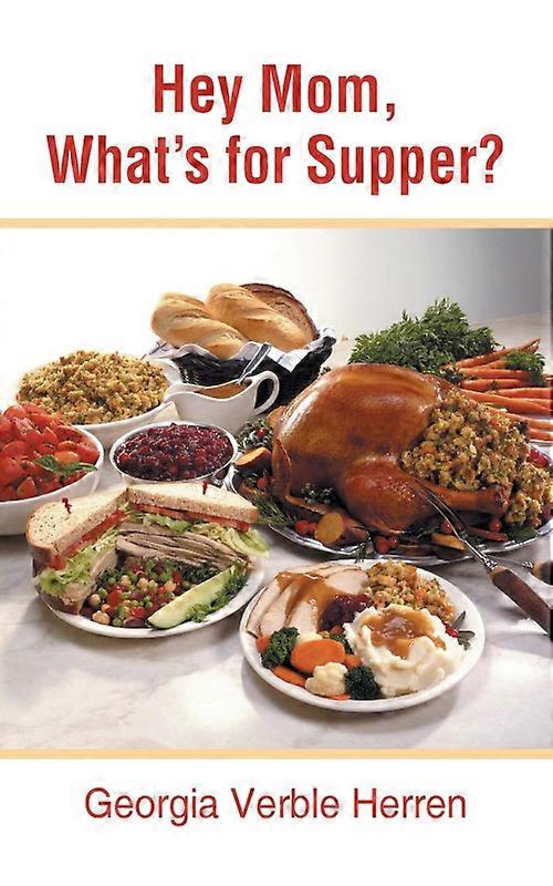 Hey Mom What's For Supper
