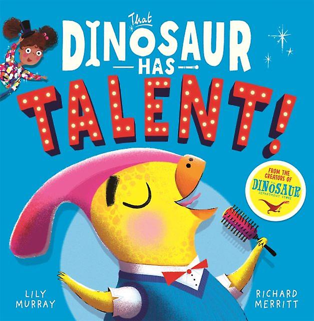 That Dinosaur Has Talent by Richard Merritt Paperback Book