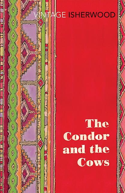 The Condor And The Cows by Christopher Isherwood Paperback Book