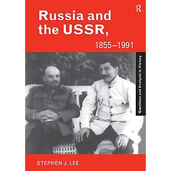 Russia And The Ussr 1855-1991 Autocracy And Dictatorship - Stephen J. Lee