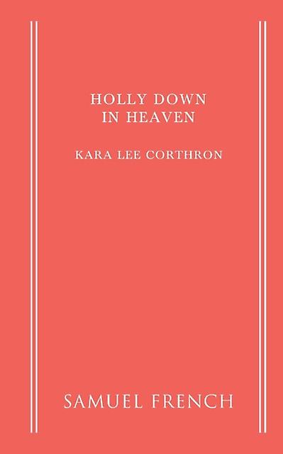 Holly Down In Heaven by Kara Lee Corthron Paperback
