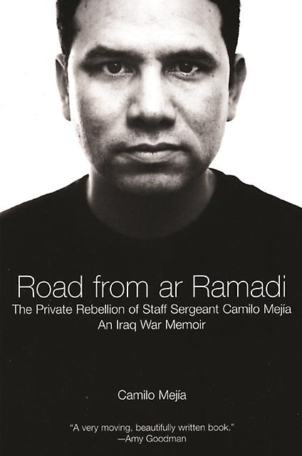 The Road From Arramadi by Camilo Mejia Paperback