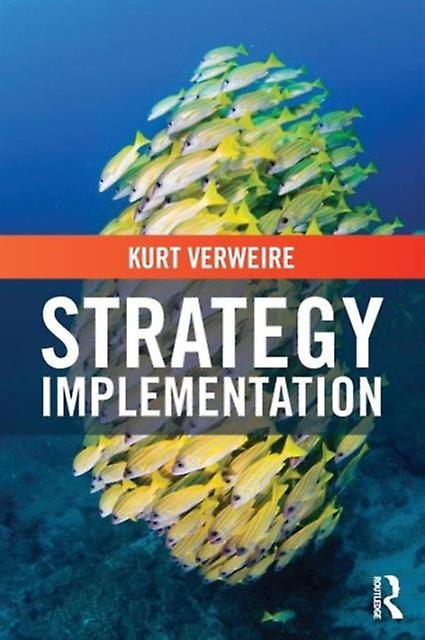 Strategy Implementation by Verweire & Kurt Vlerick Business School & Belgium Paperback