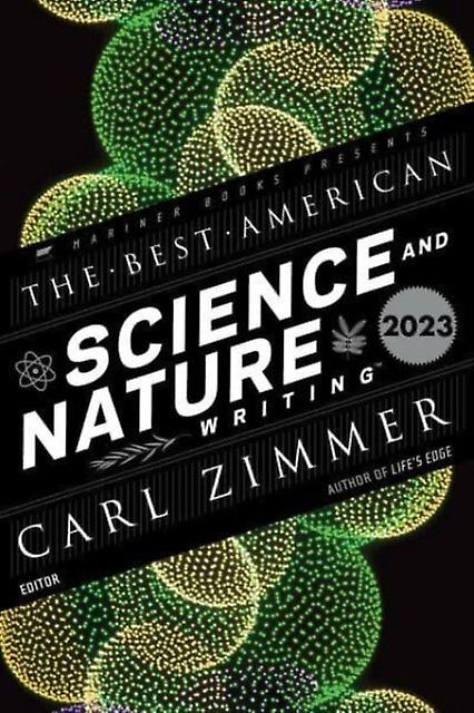 The Best American Science And Nature Writing 2023 by Jaime Green Paperback Book
