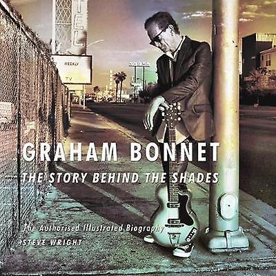 Graham Bonnet The Story Behind The Shades by Steve Wright Paperback