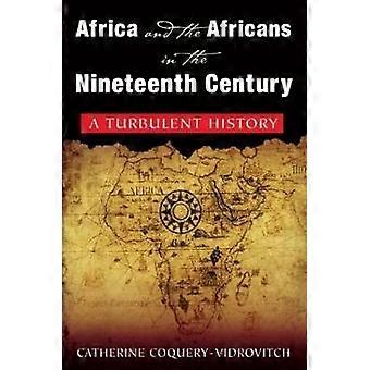 Afrika und die Afrikaner im neunzehnten Jahrhundert: Eine turbulente Geschichte
