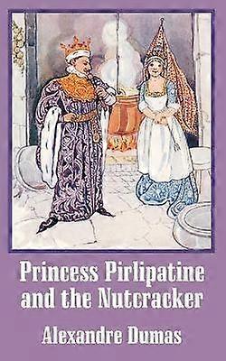 Princess Pirlipatine and the Nutcracker