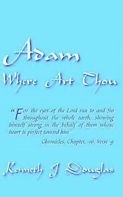 Adam Where Art Thou