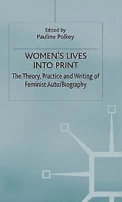 Women's Lives Into Print