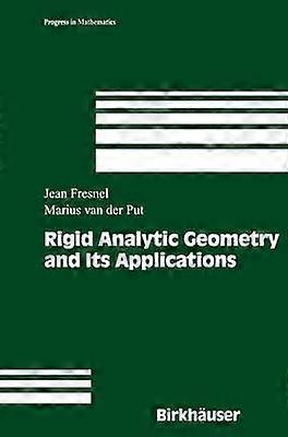 Rigid Analytic Geometry and Its Applications
